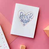 Better Together Card